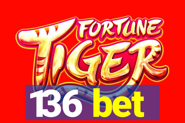 136 bet